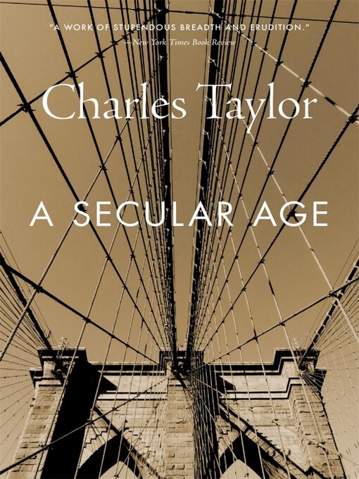 Title details for A Secular Age by Charles Taylor - Available